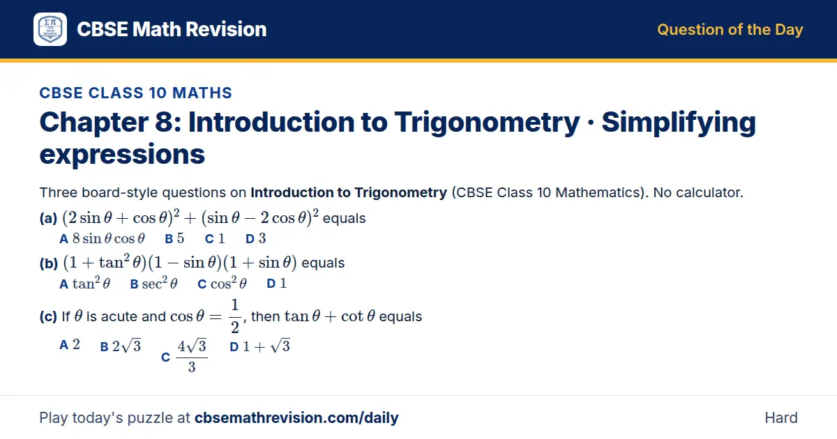 CBSE Class 10 Maths Question of the Day on Introduction to Trigonometry · Simplifying expressions, a 3-part multiple-choice question: Three board-style questions on Introduction to Trigonometry (CBSE Class 10 Mathematics). No calculator. (a) (2sinθ…