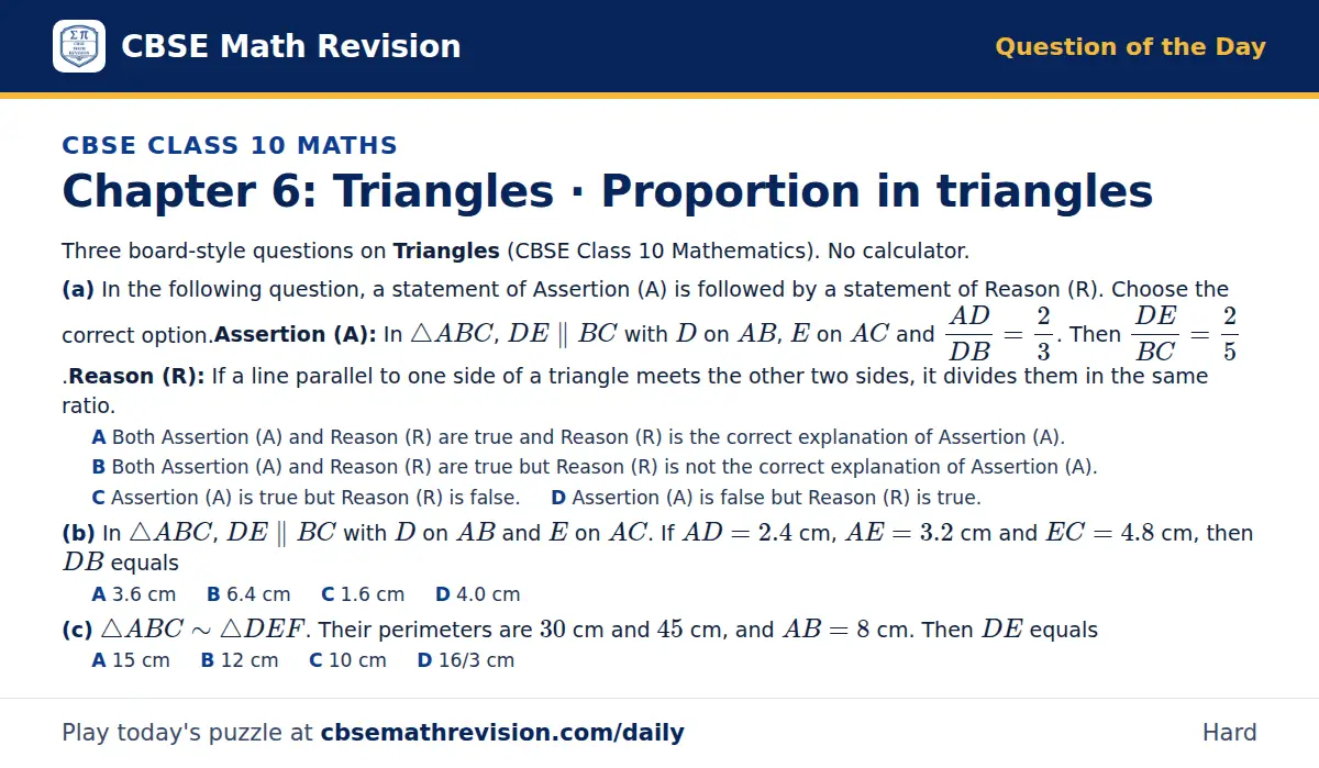 CBSE Class 10 Maths Question of the Day on Triangles · Proportion in triangles, a 3-part multiple-choice question: Three board-style questions on Triangles (CBSE Class 10 Mathematics). No calculator. (a) In the following question, a statement of…