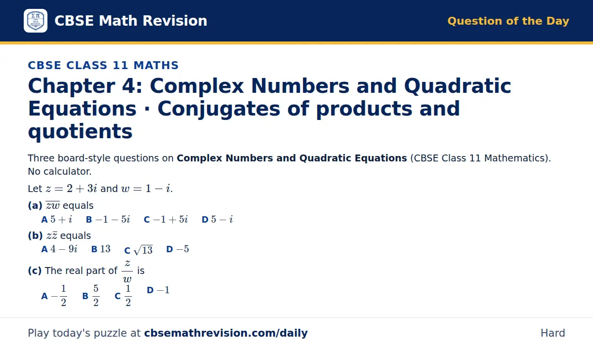 CBSE Class 11 Maths Question of the Day on Complex Numbers and Quadratic Equations · Conjugates of products and quotients, a 3-part multiple-choice question: Three board-style questions on Complex Numbers and Quadratic Equations (CBSE Class 11…