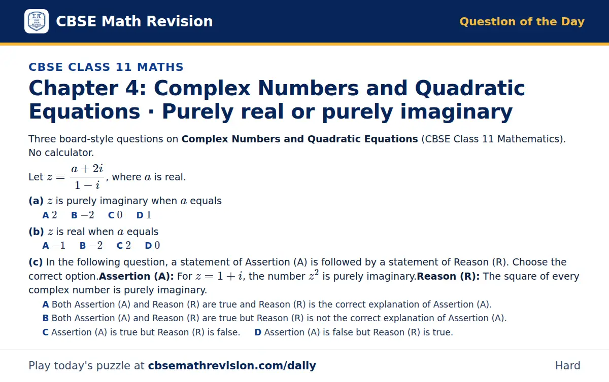 CBSE Class 11 Maths Question of the Day on Complex Numbers and Quadratic Equations · Purely real or purely imaginary, a 3-part multiple-choice question: Three board-style questions on Complex Numbers and Quadratic Equations (CBSE Class 11…