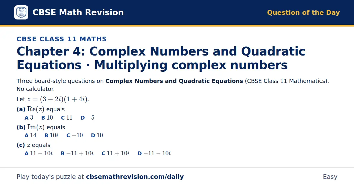 CBSE Class 11 Maths Question of the Day on Complex Numbers and Quadratic Equations · Multiplying complex numbers, a 3-part multiple-choice question: Three board-style questions on Complex Numbers and Quadratic Equations (CBSE Class 11 Mathematics).…