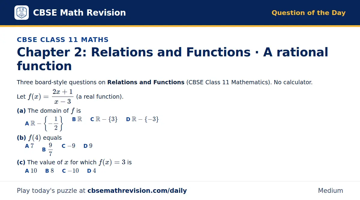 CBSE Class 11 Maths Question of the Day on Relations and Functions · A rational function, a 3-part multiple-choice question: Three board-style questions on Relations and Functions (CBSE Class 11 Mathematics). No calculator. Let f(x) = (2x + 1)/(x…