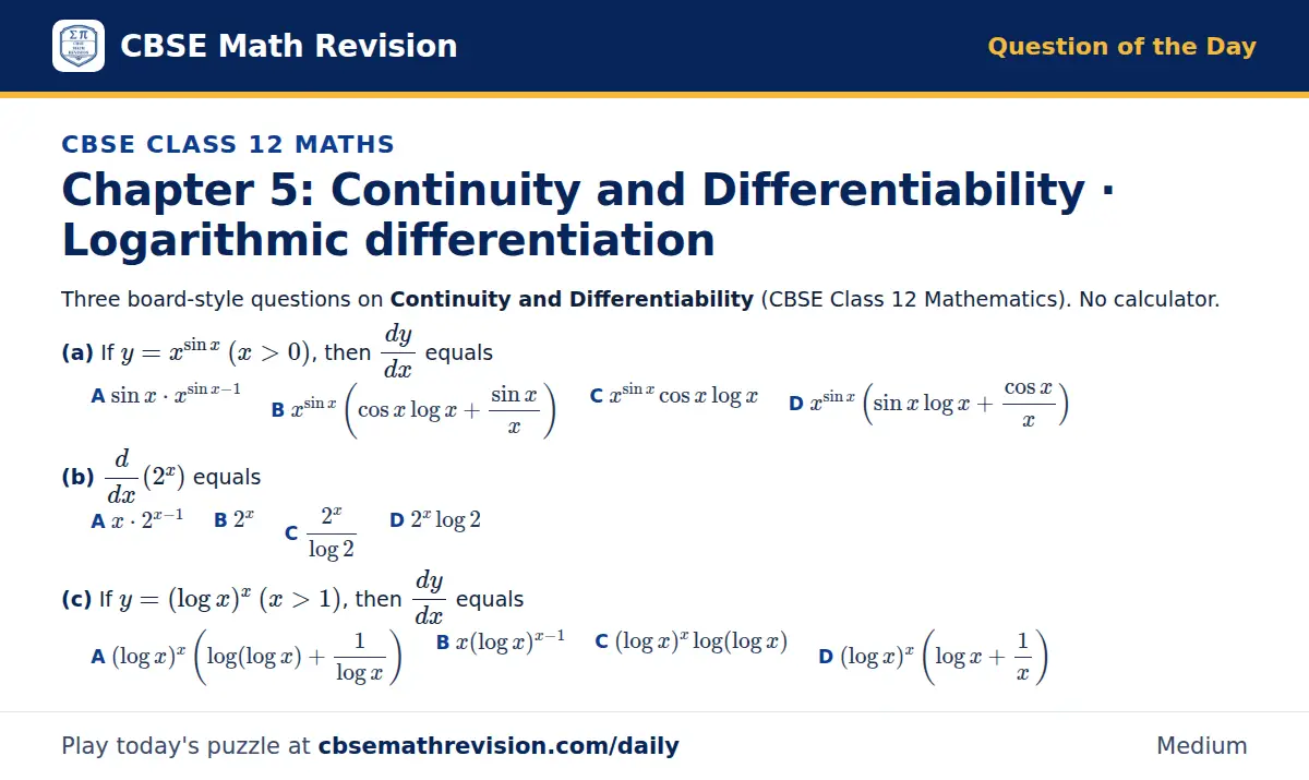 CBSE Class 12 Maths Question of the Day on Continuity and Differentiability · Logarithmic differentiation, a 3-part multiple-choice question: Three board-style questions on Continuity and Differentiability (CBSE Class 12 Mathematics). No…
