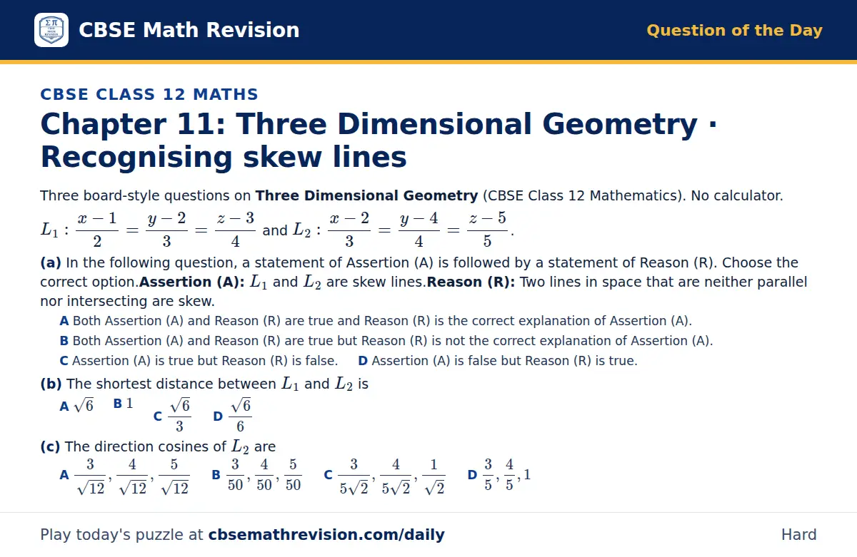 CBSE Class 12 Maths Question of the Day on Three Dimensional Geometry · Recognising skew lines, a 3-part multiple-choice question: Three board-style questions on Three Dimensional Geometry (CBSE Class 12 Mathematics). No calculator. L_1: (x - 1)/2…